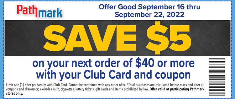 a coupon for back to school savings. Save $5 on your next order of $40 or more. Must use coupon and club card for discount.